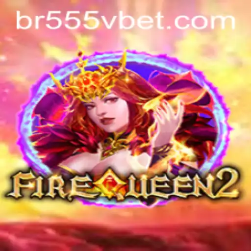Experience the Thrills with FireQueen2 and 555Vbet.COM